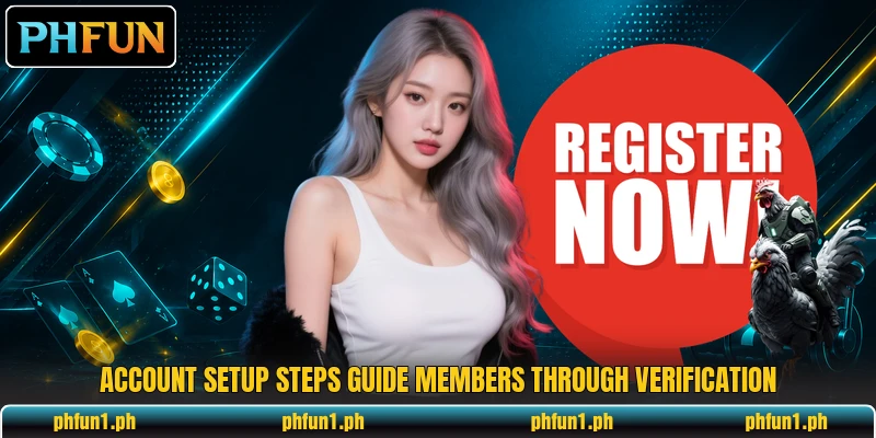 Account setup steps guide members through verification Account setup steps guide members through verification