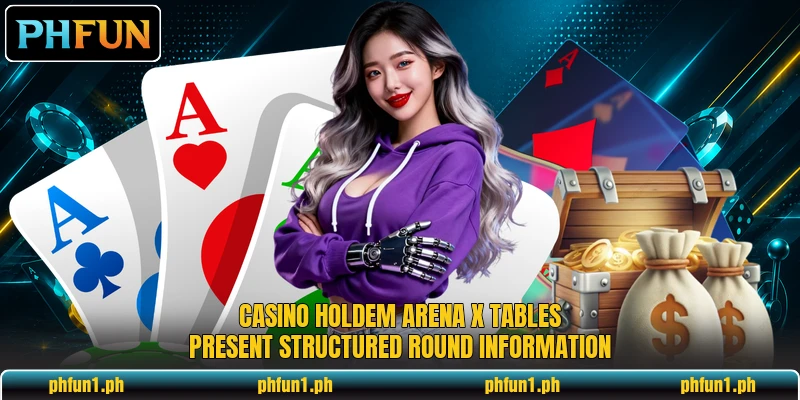Casino Holdem Arena X tables present structured round information