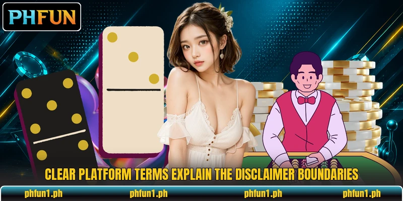 Clear platform terms explain the disclaimer boundaries