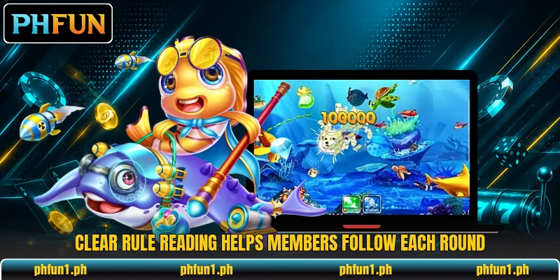Clear rule reading helps members follow each round Clear rule reading helps members follow each round