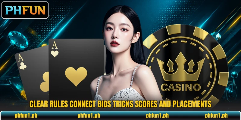 Clear rules connect bids tricks scores and placements