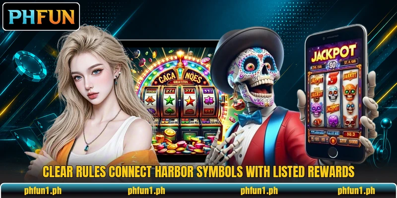 Clear rules connect harbor symbols with listed rewards Clear rules connect harbor symbols with listed rewards