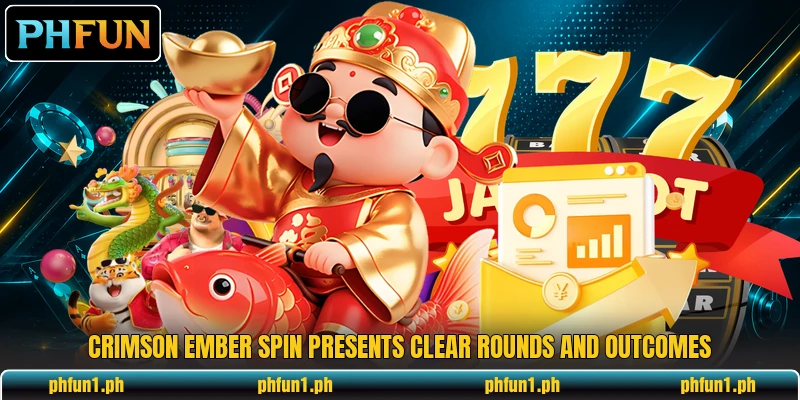 Crimson Ember Spin presents clear rounds and outcomes Crimson Ember Spin presents clear rounds and outcomes