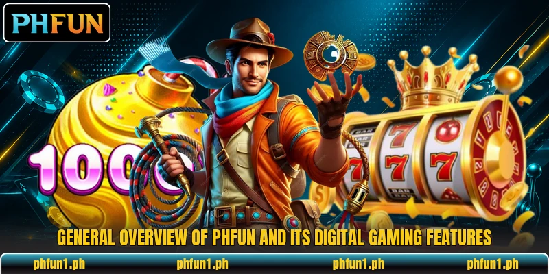 General overview of PHFun and its digital gaming features General overview of PHFun and its digital gaming features