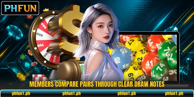 Members compare pairs through clear draw notes