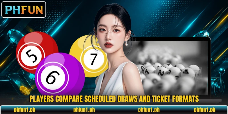 Players compare scheduled draws and ticket formats
