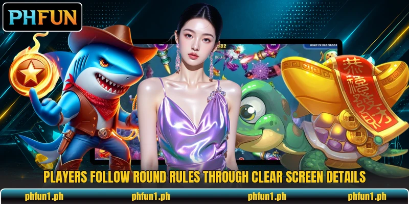 Players follow round rules through clear screen details Players follow round rules through clear screen details