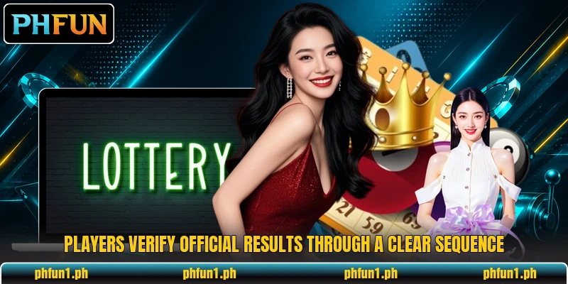Players verify official results through a clear sequence
