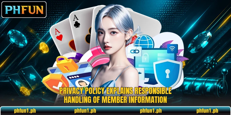 Privacy policy explains responsible handling of member information