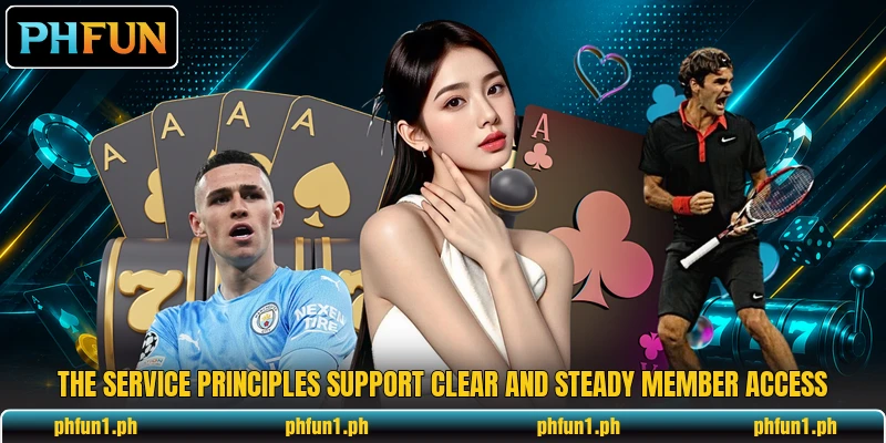 The service principles support clear and steady member access