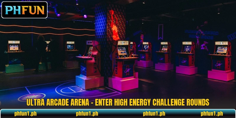 Ultra Arcade Arena - Enter High Energy Challenge Rounds